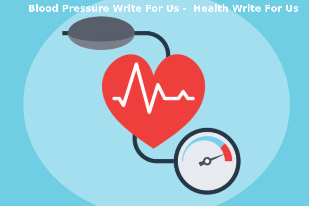 blood-pressure-write-for-us-guest-post-contribute-and-submit-post